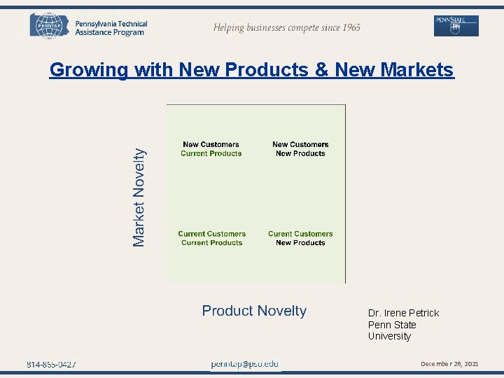 penntap@psu. edu Growing with New Products & New Markets Dr. Irene Petrick Penn State