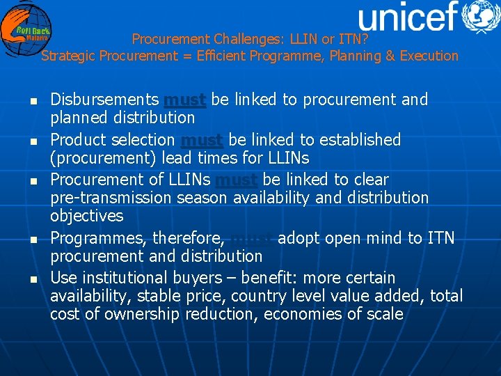 Procurement Challenges: LLIN or ITN? Strategic Procurement = Efficient Programme, Planning & Execution n