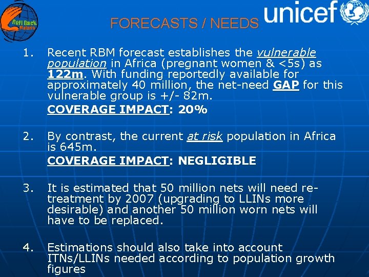 FORECASTS / NEEDS 1. Recent RBM forecast establishes the vulnerable population in Africa (pregnant