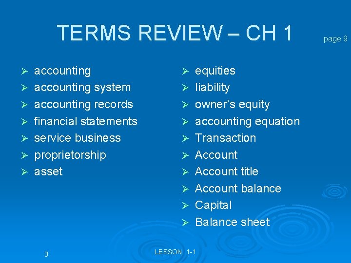 TERMS REVIEW – CH 1 Ø Ø Ø Ø accounting system accounting records financial