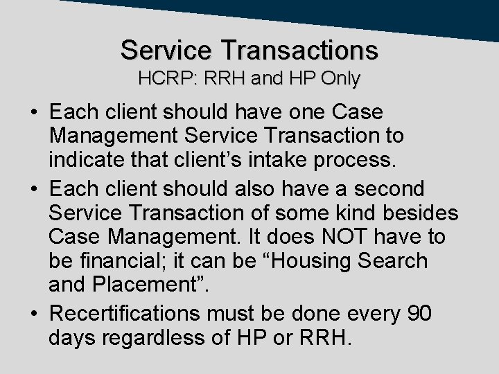 Service Transactions HCRP: RRH and HP Only • Each client should have one Case