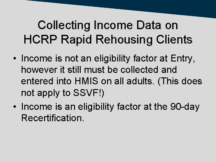Collecting Income Data on HCRP Rapid Rehousing Clients • Income is not an eligibility