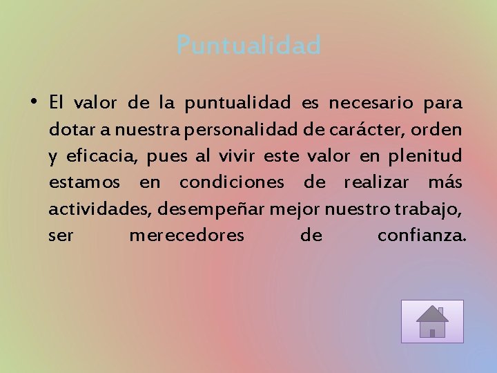 Puntualidad • El valor de la puntualidad es necesario para dotar a nuestra personalidad