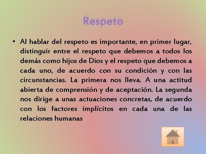 Respeto • Al hablar del respeto es importante, en primer lugar, distinguir entre el