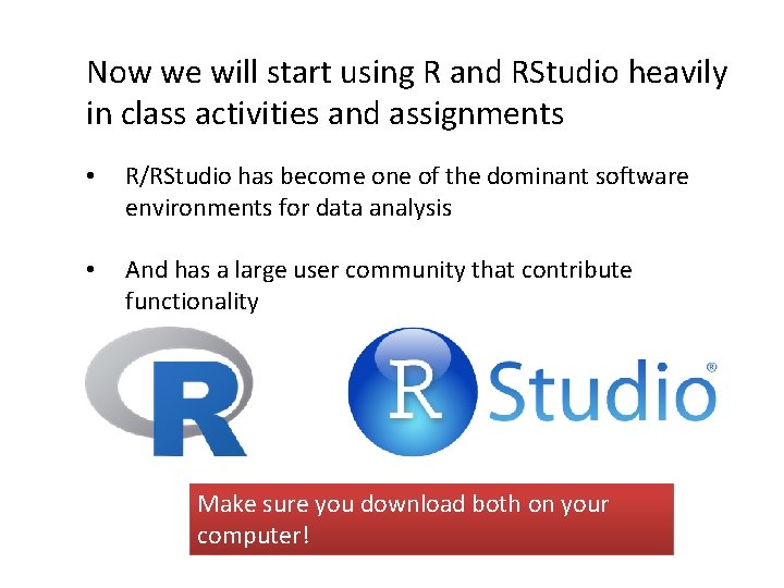 Now we will start using R and RStudio heavily in class activities and assignments