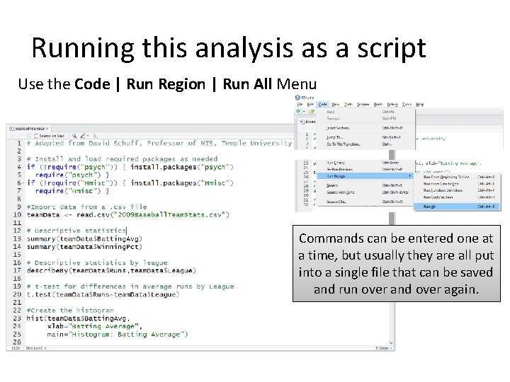 Running this analysis as a script Use the Code | Run Region | Run
