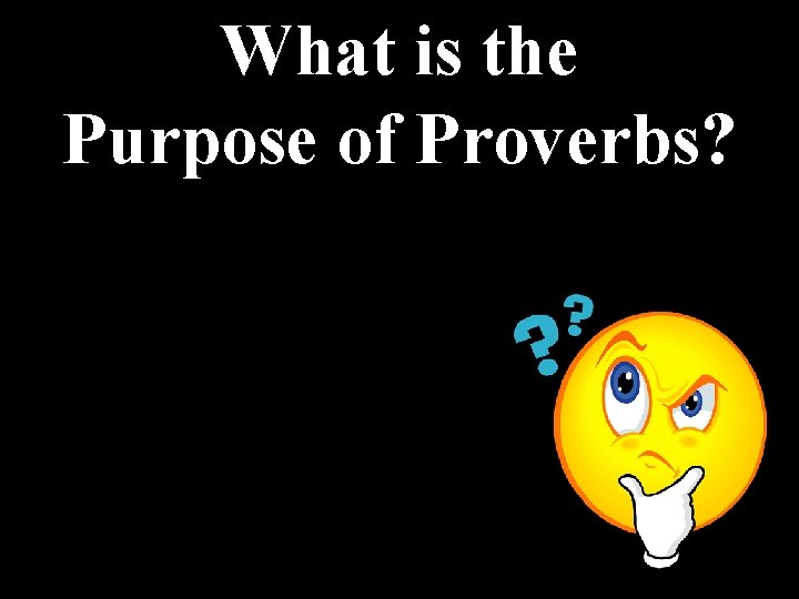 What is the Purpose of Proverbs? 