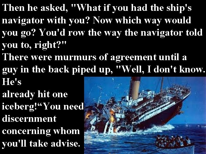 Then he asked, "What if you had the ship's navigator with you? Now which