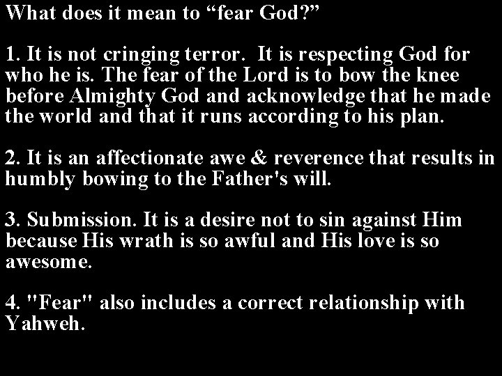 What does it mean to “fear God? ” 1. It is not cringing terror.