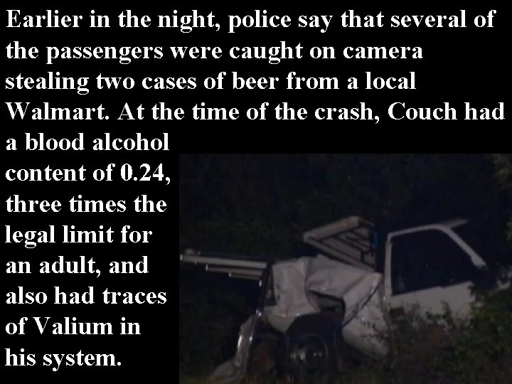 Earlier in the night, police say that several of the passengers were caught on