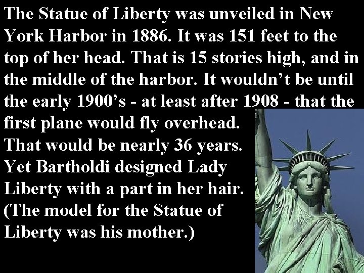 The Statue of Liberty was unveiled in New York Harbor in 1886. It was