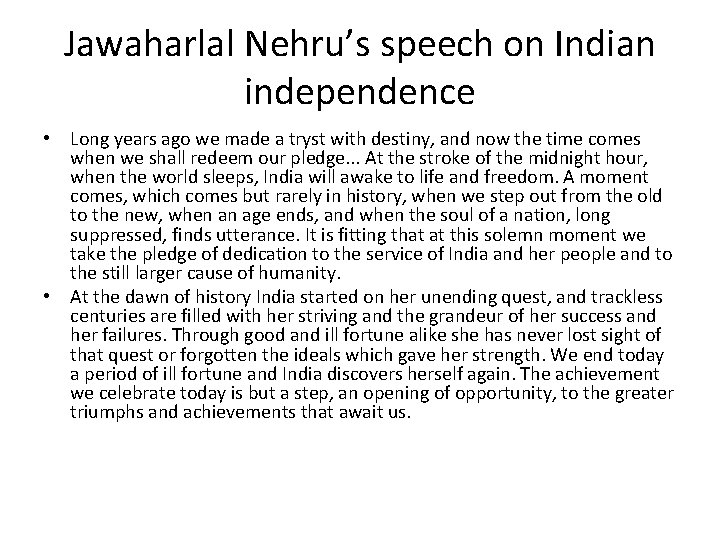 Jawaharlal Nehru’s speech on Indian independence • Long years ago we made a tryst