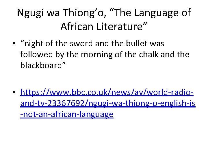 Ngugi wa Thiong’o, “The Language of African Literature” • “night of the sword and