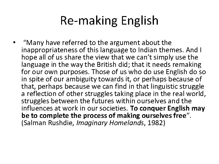 Re-making English • “Many have referred to the argument about the inappropriateness of this