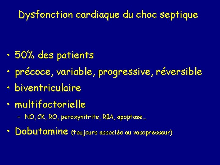 Dysfonction cardiaque du choc septique • 50% des patients • précoce, variable, progressive, réversible