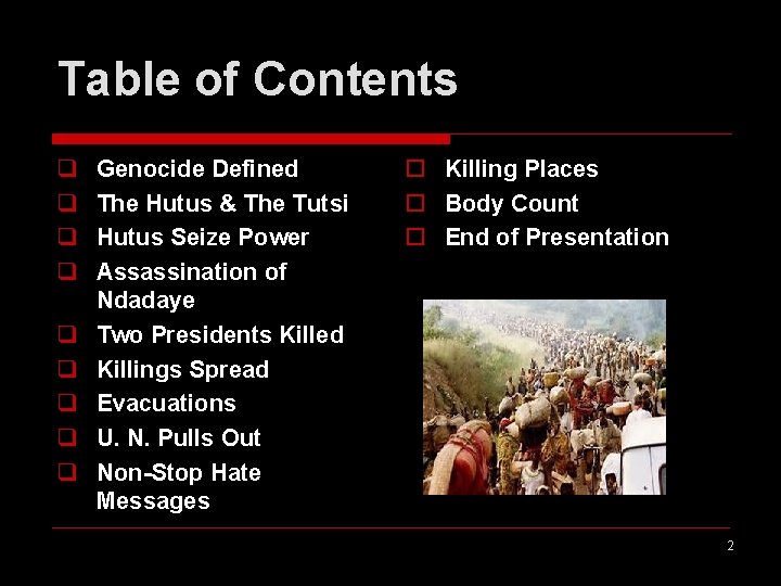 Table of Contents q q q q q Genocide Defined The Hutus & The