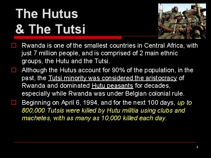 The Hutus & The Tutsi o Rwanda is one of the smallest countries in