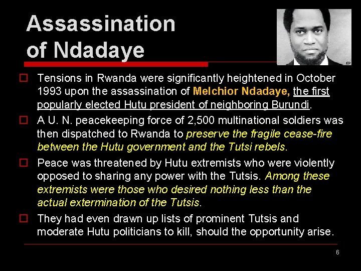 Assassination of Ndadaye o Tensions in Rwanda were significantly heightened in October 1993 upon