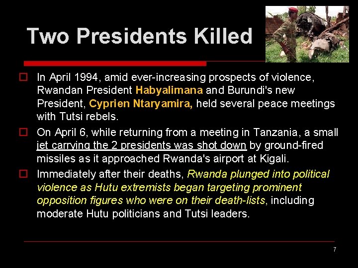 Two Presidents Killed o In April 1994, amid ever-increasing prospects of violence, Rwandan President