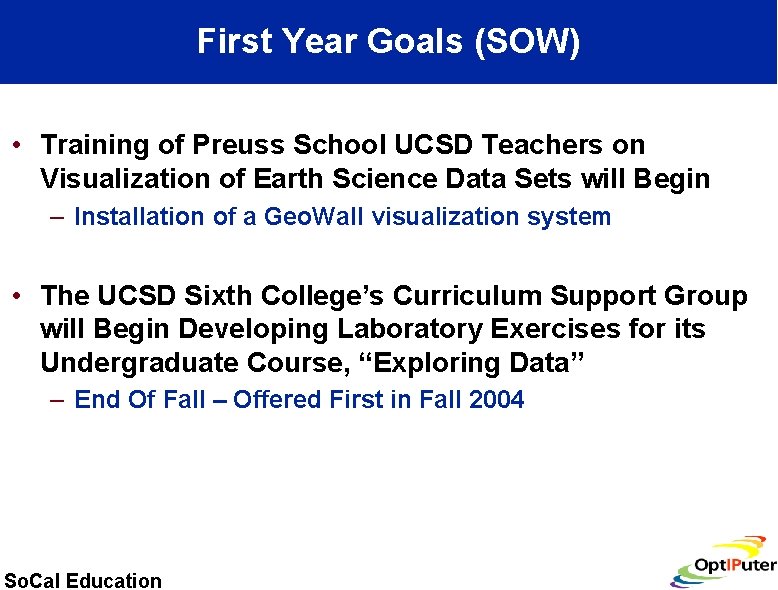 First Year Goals (SOW) • Training of Preuss School UCSD Teachers on Visualization of