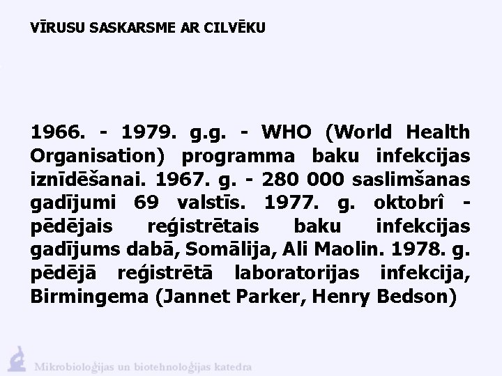 VĪRUSU SASKARSME AR CILVĒKU 1966. - 1979. g. g. - WHO (World Health Organisation)