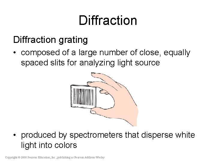 Diffraction grating • composed of a large number of close, equally spaced slits for