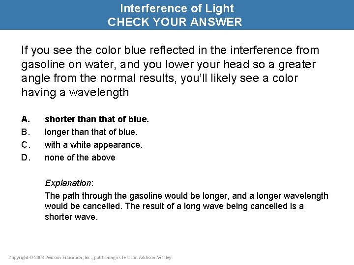 Interference of Light CHECK YOUR ANSWER If you see the color blue reflected in