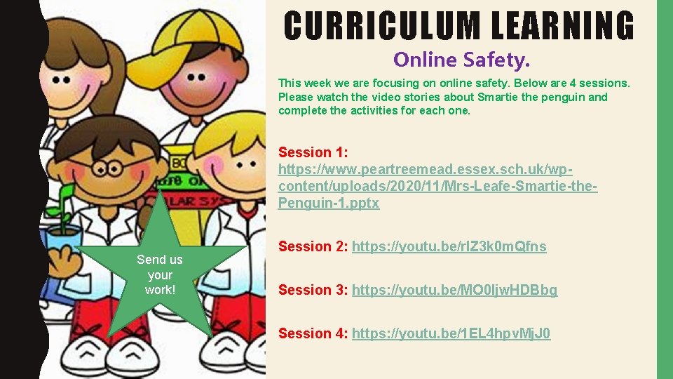 CURRICULUM LEARNING Online Safety. This week we are focusing on online safety. Below are