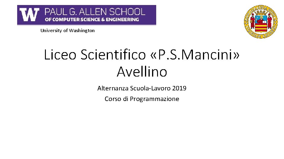 University of Washington Liceo Scientifico «P. S. Mancini» Avellino Alternanza Scuola-Lavoro 2019 Corso di