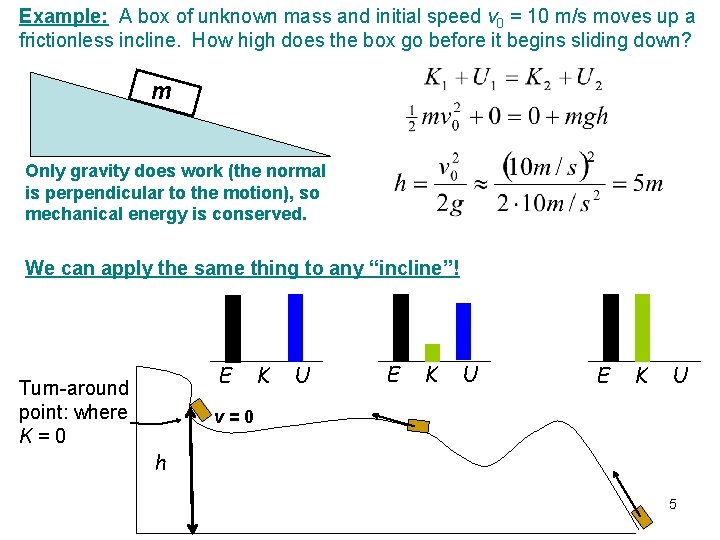 Example: A box of unknown mass and initial speed v 0 = 10 m/s