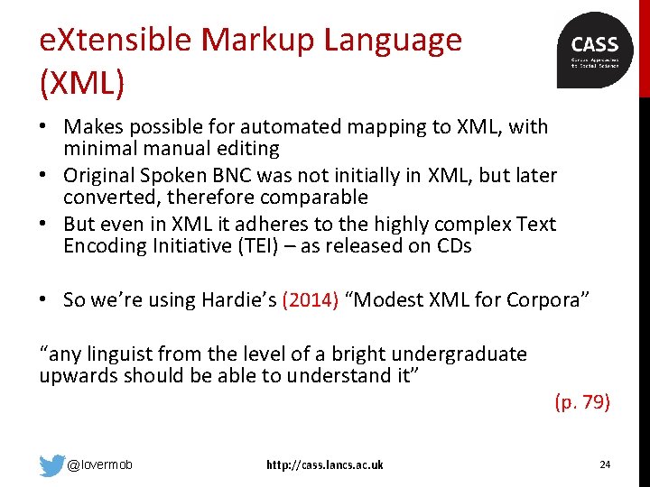 e. Xtensible Markup Language (XML) • Makes possible for automated mapping to XML, with
