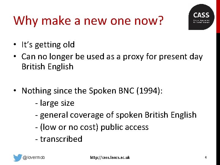 Why make a new one now? • It’s getting old • Can no longer