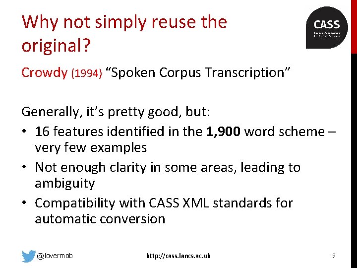 Why not simply reuse the original? Crowdy (1994) “Spoken Corpus Transcription” Generally, it’s pretty