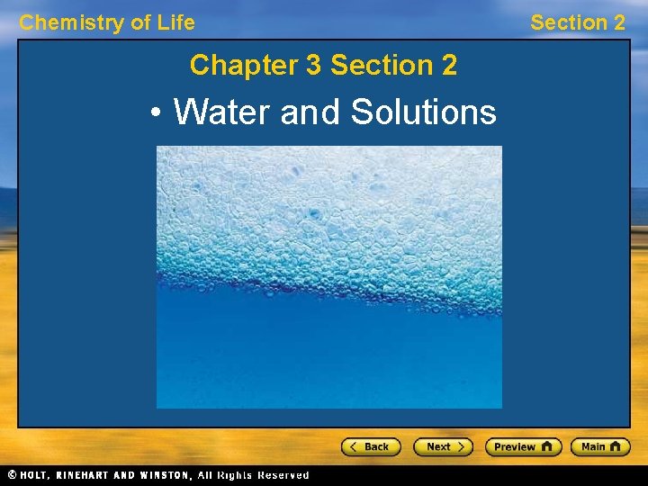 Chemistry of Life Chapter 3 Section 2 • Water and Solutions Section 2 