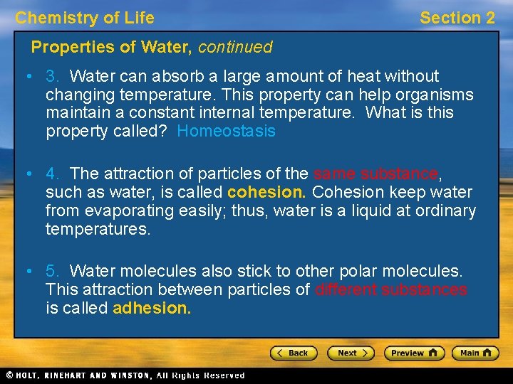 Chemistry of Life Section 2 Properties of Water, continued • 3. Water can absorb
