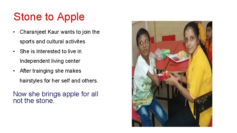 Stone to Apple • Charanjeet Kaur wants to join the sports and cultural activites