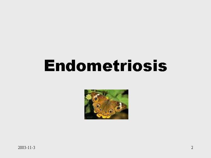 Endometriosis 2003 -11 -3 2 