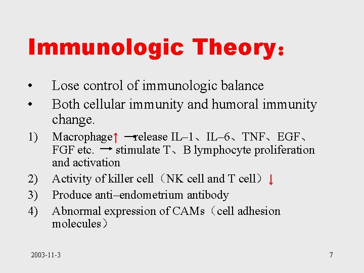 Immunologic Theory： • • Lose control of immunologic balance Both cellular immunity and humoral