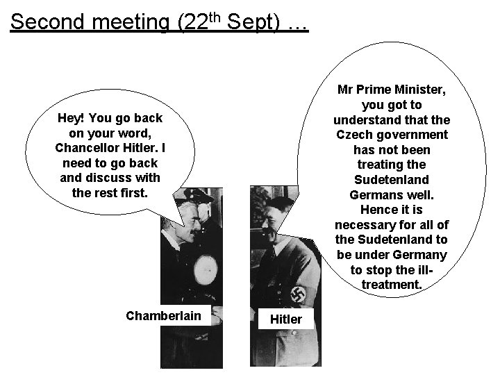Second meeting (22 th Sept) … Mr Prime Minister, you got to understand that