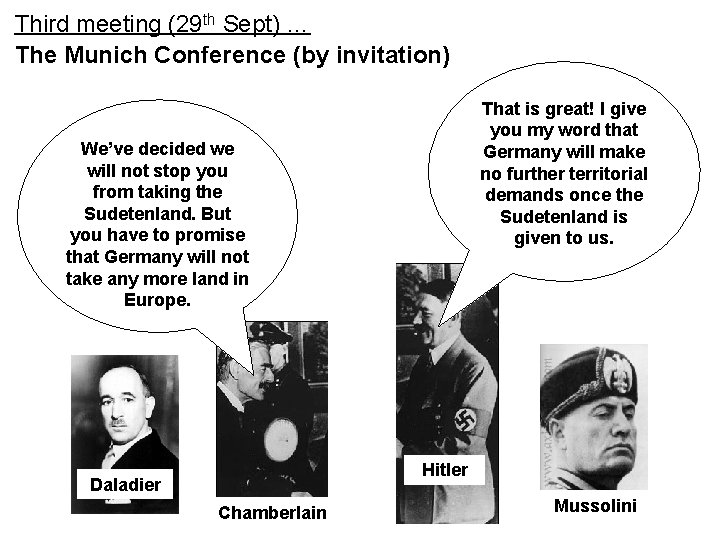 Third meeting (29 th Sept) … The Munich Conference (by invitation) That is great!