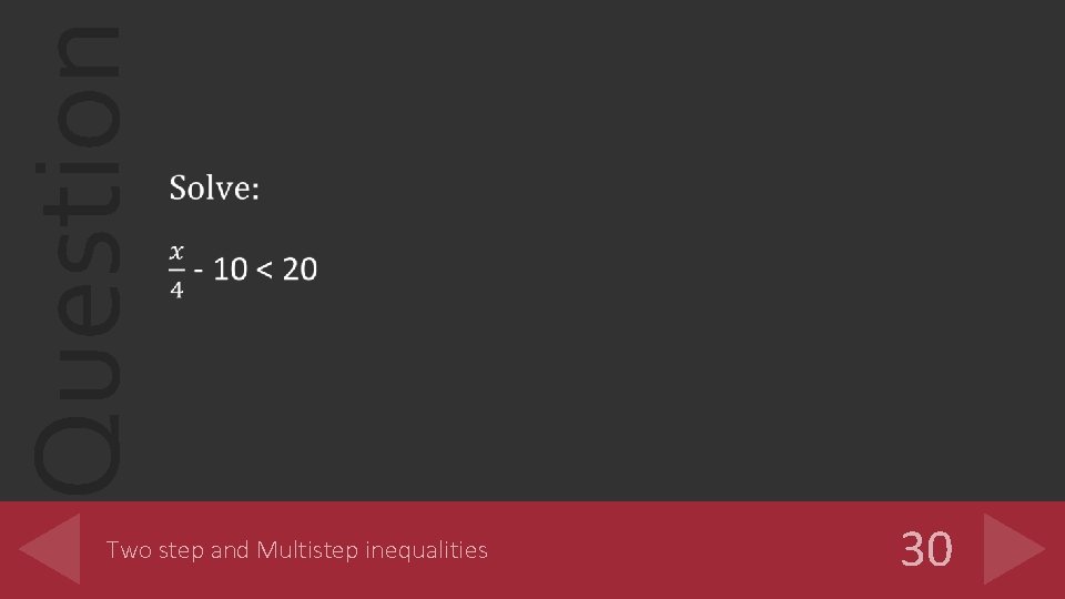 Question Two step and Multistep inequalities 30 