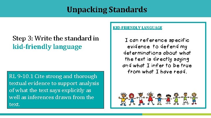 Unpacking Standards KID-FRIENDLY LANGUAGE Step 3: Write the standard in kid-friendly language RL 9