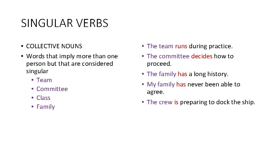 SINGULAR VERBS • COLLECTIVE NOUNS • Words that imply more than one person but