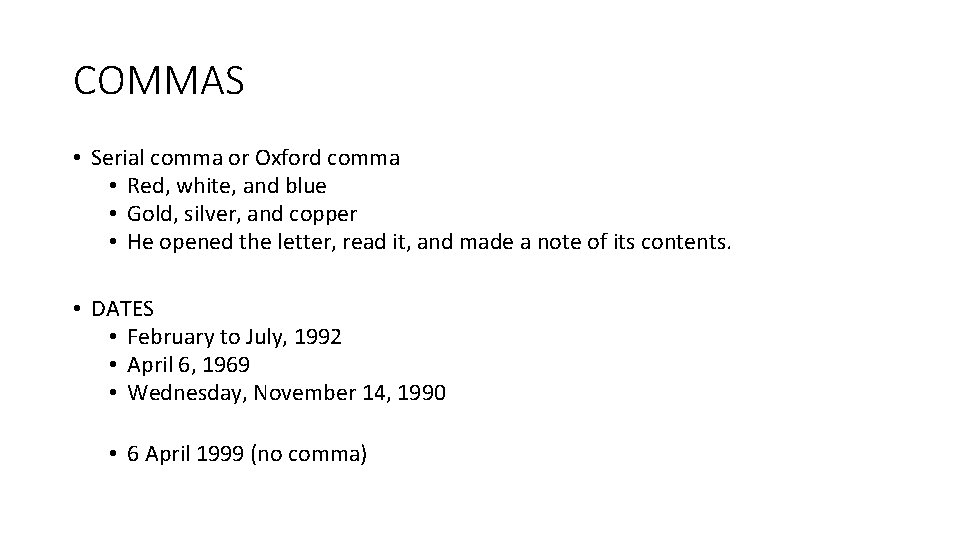 COMMAS • Serial comma or Oxford comma • Red, white, and blue • Gold,