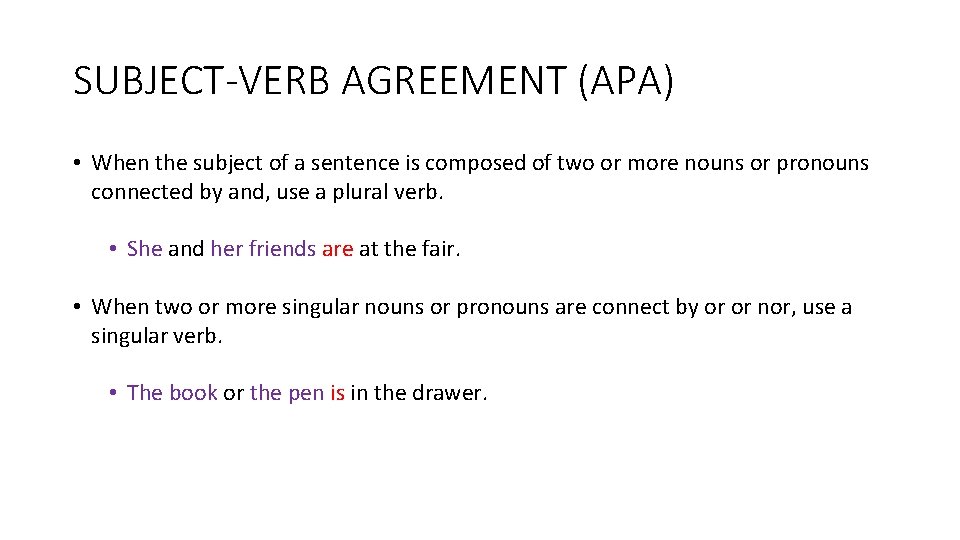 SUBJECT-VERB AGREEMENT (APA) • When the subject of a sentence is composed of two