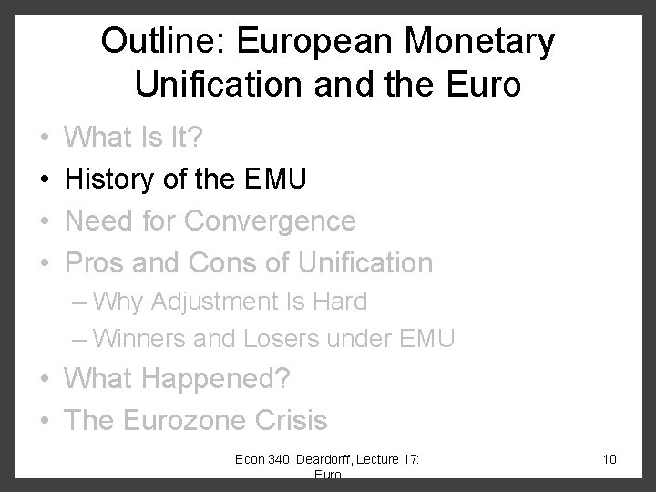 Outline: European Monetary Unification and the Euro • • What Is It? History of