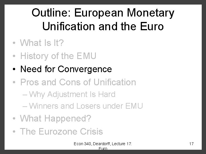 Outline: European Monetary Unification and the Euro • • What Is It? History of