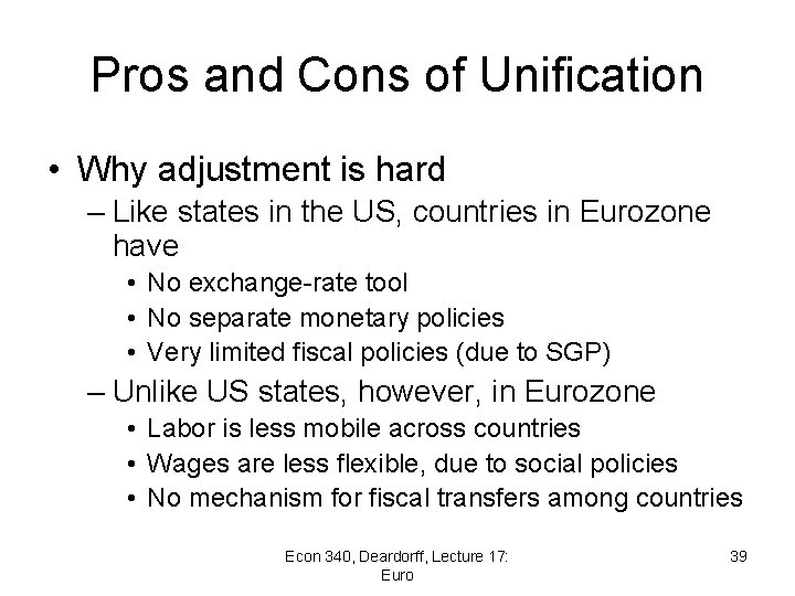 Pros and Cons of Unification • Why adjustment is hard – Like states in