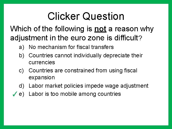 Clicker Question Which of the following is not a reason why adjustment in the