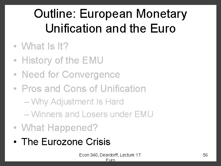 Outline: European Monetary Unification and the Euro • • What Is It? History of